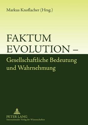 Faktum Evolution - Gesellschaftliche Bedeutung Und Wahrnehmung