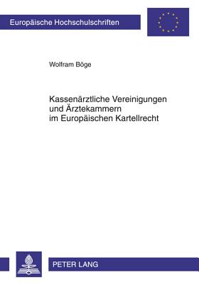 Kassenaerztliche Vereinigungen Und Aerztekammern Im Europaeischen Kartellrecht