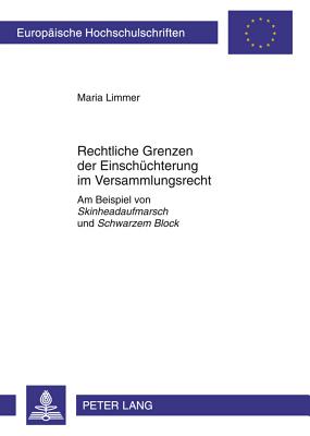 Rechtliche Grenzen der Einschuechterung im Versammlungsrecht