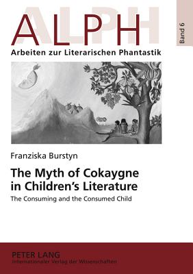 The Myth of Cokaygne in Children's Literature