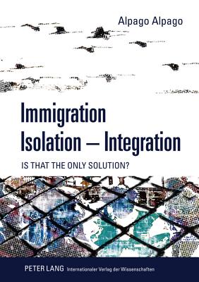 Immigration - Isolation - Integration