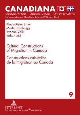 Cultural Constructions of Migration in Canada- Constructions culturelles de la migration au Canada