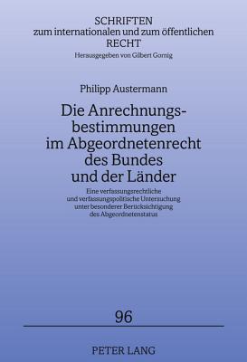 Die Anrechnungsbestimmungen Im Abgeordnetenrecht Des Bundes Und Der Laender