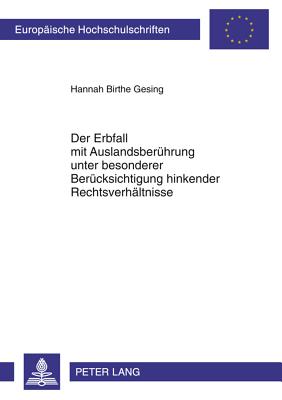 Der Erbfall Mit Auslandsberuehrung Unter Besonderer Beruecksichtigung Hinkender Rechtsverhaeltnisse