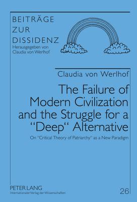 The Failure of Modern Civilization and the Struggle for a "Deep" Alternative