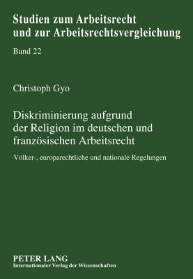 Diskriminierung Aufgrund Der Religion Im Deutschen Und Franzoesischen Arbeitsrecht