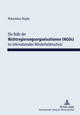 Die Rolle Der Nichtregierungsorganisationen (Ngos) Im Internationalen Minderheitenschutz