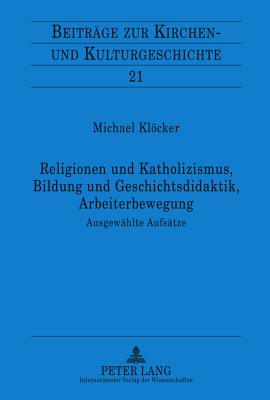 Religionen Und Katholizismus, Bildung Und Geschichtsdidaktik, Arbeiterbewegung