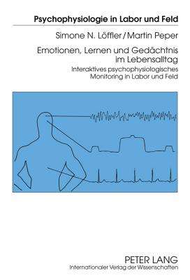 Emotionen, Lernen Und Gedaechtnis Im Lebensalltag