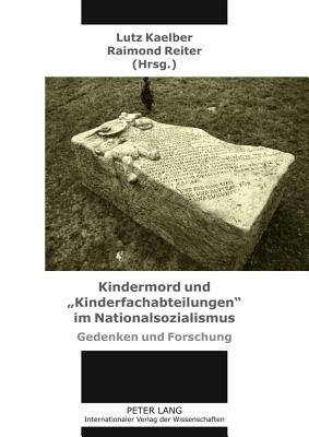 Kindermord Und "Kinderfachabteilungen" Im Nationalsozialismus