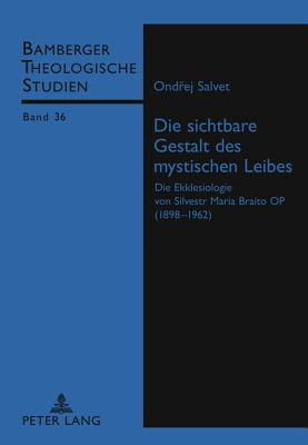 Die Sichtbare Gestalt Des Mystischen Leibes