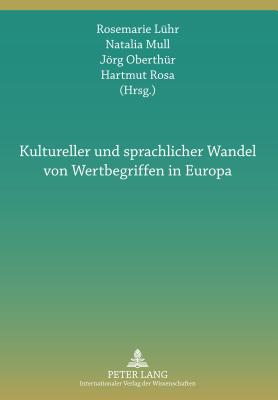 Kultureller Und Sprachlicher Wandel Von Wertbegriffen in Europa