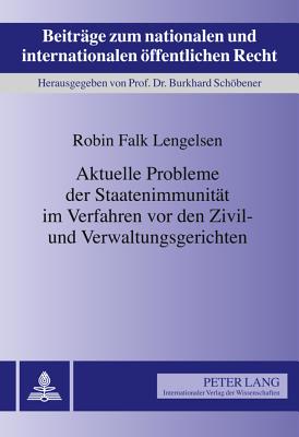 Aktuelle Probleme Der Staatenimmunitaet Im Verfahren VOR Den Zivil- Und Verwaltungsgerichten