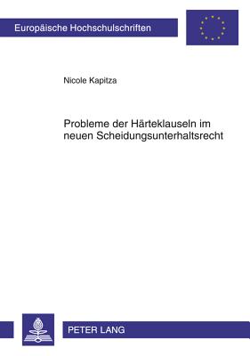 Probleme Der Haerteklauseln Im Neuen Scheidungsunterhaltsrecht