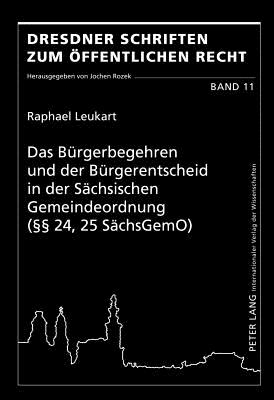 Das Buergerbegehren Und Der Buergerentscheid in Der Saechsischen Gemeindeordnung ( 24, 25 Saechsgemo)