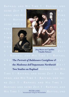 The "Portrait of Baldassare Castiglione"  and the "Madonna dell'Impannata Northwick"