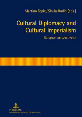 Cultural Diplomacy and Cultural Imperialism