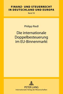 Die Internationale Doppelbesteuerung Im Eu-Binnenmarkt