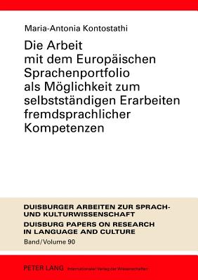 Die Arbeit Mit Dem Europeaischen Sprachenportfolio Als Meoglichkeit Zum Selbststeandigen Erarbeiten Fremdsprachlicher Kompetenzen