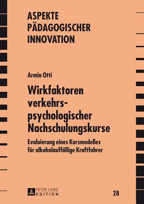 Wirkfaktoren verkehrspsychologischer Nachschulungskurse