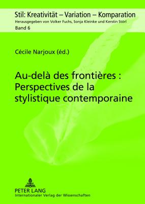 Au-Dela Des Frontieres: Perspectives de la Stylistique Contemporaine