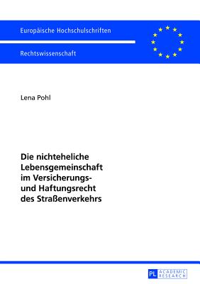 Die Nichteheliche Lebensgemeinschaft Im Versicherungs- Und Haftungsrecht Des Strassenverkehrs