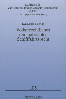 Voelkerrechtliches und nationales Schifffahrtsrecht