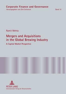 Mergers and Acquisitions in the Global Brewing Industry