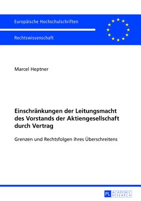 Einschraenkungen der Leitungsmacht des Vorstands der Aktiengesellschaft durch Vertrag