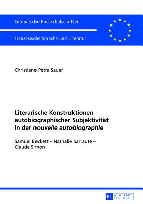 Literarische Konstruktionen Autobiographischer Subjektivitaet in Der "Nouvelle Autobiographie"