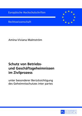 Schutz Von Betriebs- Und Geschaeftsgeheimnissen Im Zivilprozess