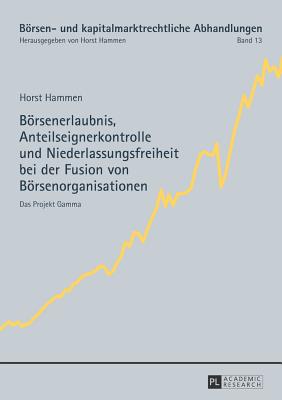 Boersenerlaubnis, Anteilseignerkontrolle und Niederlassungsfreiheit bei der Fusion von Boersenorganisationen