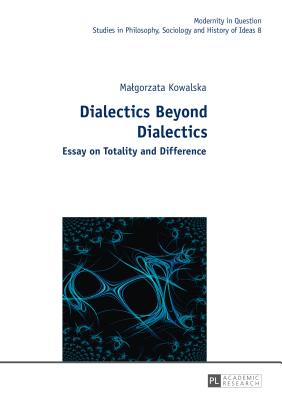 Dialectics Beyond Dialectics