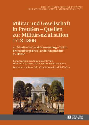 Militaer Und Gesellschaft in Preussen - Quellen Zur Militaersozialisation 1713-1806