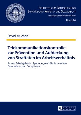 Telekommunikationskontrolle zur Praevention und Aufdeckung von Straftaten im Arbeitsverhaeltnis