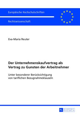 Der Unternehmenskaufvertrag ALS Vertrag Zu Gunsten Der Arbeitnehmer