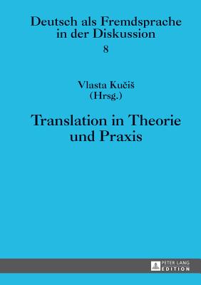 Translation in Theorie Und Praxis