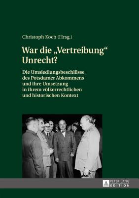 War Die "Vertreibung" Unrecht?