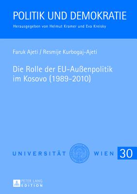 Die Rolle Der Eu-Aussenpolitik Im Kosovo (1989-2010)