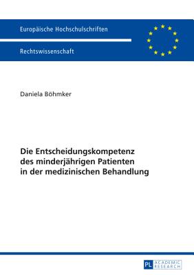 Die Entscheidungskompetenz des minderjaehrigen Patienten in der medizinischen Behandlung