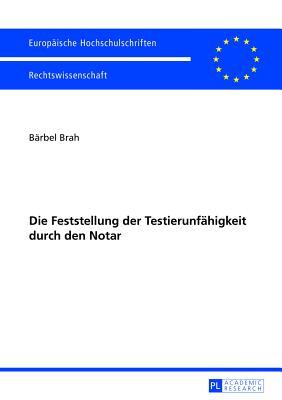 Die Feststellung der Testierunfaehigkeit durch den Notar