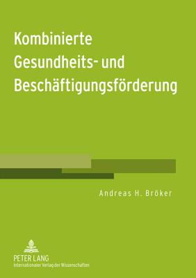 Kombinierte Gesundheits- Und Beschaeftigungsfoerderung