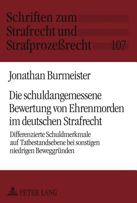 Die Schuldangemessene Bewertung Von Ehrenmorden Im Deutschen Strafrecht