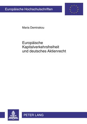 Europaeische Kapitalverkehrsfreiheit Und Deutsches Aktienrecht