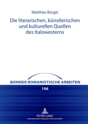 Die Literarischen, Kuenstlerischen Und Kulturellen Quellen Des Italowesterns