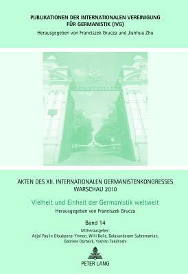 Akten Des XII. Internationalen Germanistenkongresses Warschau 2010- Vielheit Und Einheit Der Germanistik Weltweit