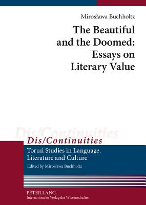 The Beautiful and the Doomed: Essays on Literary Value