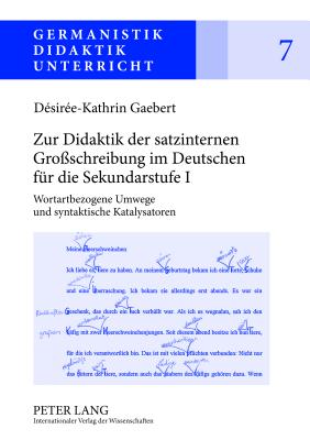 Zur Didaktik der satzinternen Groschreibung im Deutschen fuer die Sekundarstufe I