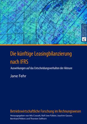 Die Kuenftige Leasingbilanzierung Nach Ifrs