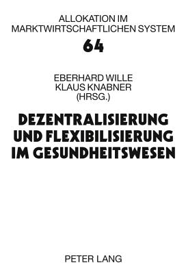 Dezentralisierung Und Flexibilisierung Im Gesundheitswesen